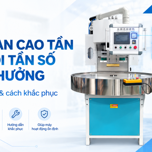 Máy hàn cao tần gặp lỗi tần số cộng hưởng: Nguyên nhân và cách khắc phục