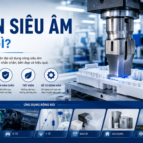 Hàn siêu âm là gì? Nguyên lý hoạt động, ưu điểm và ứng dụng trong sản xuất